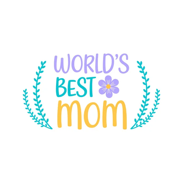 Meilleure Maman Monde Illustration Vectorielle Lettrage Main Fête Des Mères — Image vectorielle