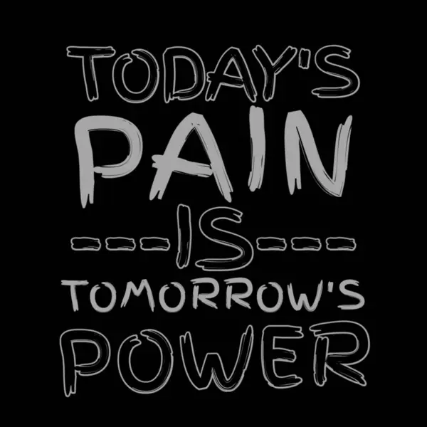 Bugünün Ağrısı, yarının siyah arka plandaki güç motivasyonu alıntısıdır. 