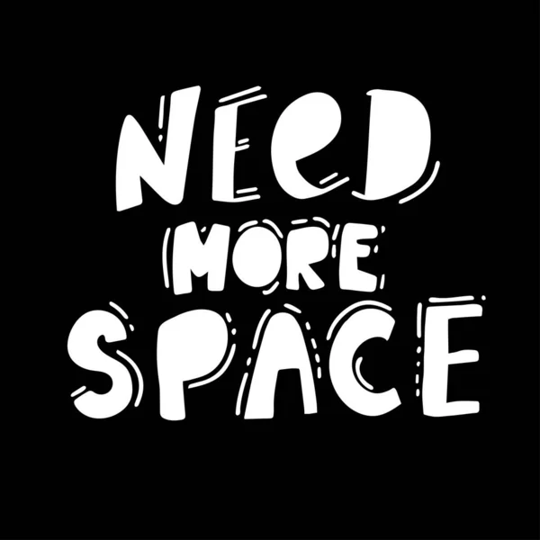 Need More Space Lettering Cartoon Vector Poster Design — Wektor stockowy