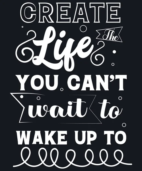 stock vector Create The Life You Cant Wait To Wake Up To