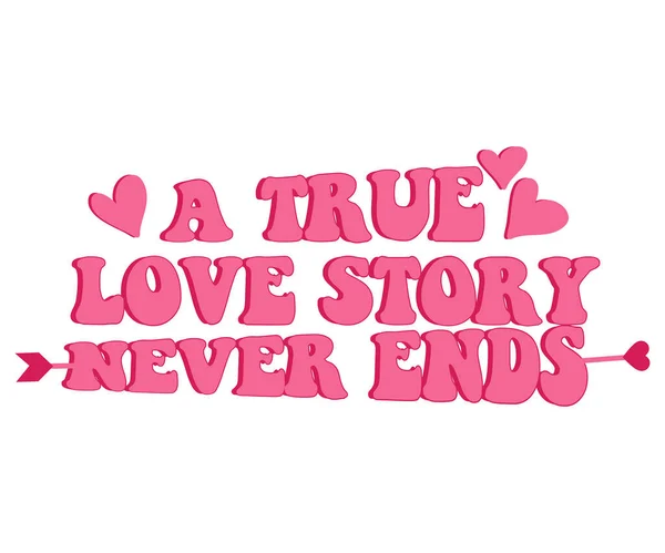 Día San Valentín Retro Una Verdadera Historia Amor Nunca Termina — Archivo Imágenes Vectoriales