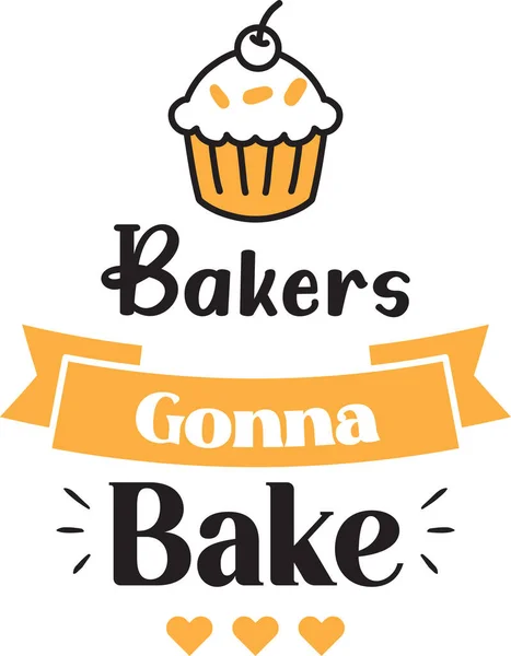 Bakers Gonna Bake Lettering Quote Illustration Isolated Background — Stock Vector