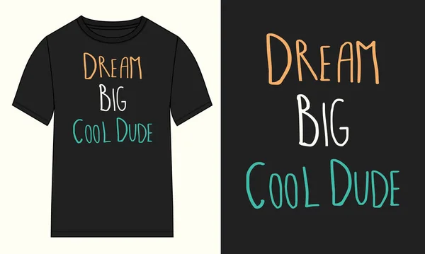 Sogno Grande Cool Tizio Tipografia Shirt Disegno Vettoriale Illustrazione Isolato — Vettoriale Stock