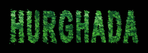 Hurghada lettering, Hurghada Forest Ecology Concept on Black, Clipping Path