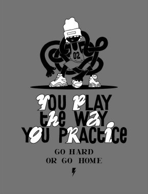 Basketball player with long noodle hands tangled. You play the way you practice. Basketball typography silkscreen t-shirt print vector illustration.
