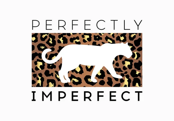 Perfektně Nedokonalý Slogan Pozadí Leopardího Vzoru Vytisknout Grafický Vektor — Stockový vektor