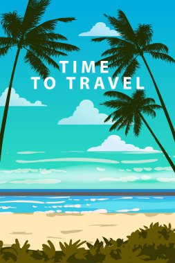 Time To Travel Summer vacation poster travel sand beach. Tropical seachore, palms, sea, ocean. Vector illustration retro cartoon style isolated