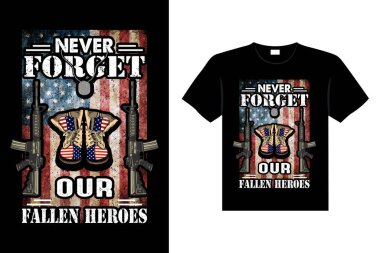 Düşen Kahramanlar Tişörtlerimizi Asla unutmayın. Gaziler Özgürlük ABD Anma Günü Tasarımı