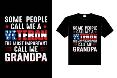 Bazı insanlar bana VETERAN diyor. En önemli kişi bana büyükbaba Gaziler diyor. ABD Özgürlük Sanatı Tişörtü Tasarımı