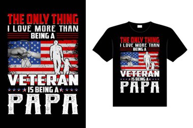 Gazi olmaktan daha çok sevdiğim bir şey varsa o da Baba Gaziler tişörtü tasarlamaktır. ABD Özgürlük Sanatı.