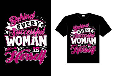 Her başarılı kadının arkasında kendi tipografi tişörtü tasarımı vardır.