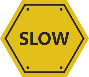 Beyaz arkaplanda yavaş çekim metni olan yol işareti