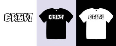 Crew typography t shirt lettering quotes design. Template vector art illustration with vintage style. Trendy apparel fashionable with text Crew graphic black and white shirt