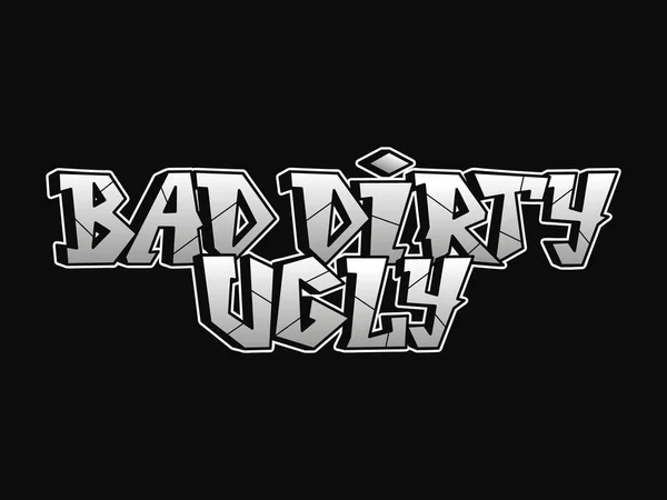 Bad Dirty Ugly Fráze Trippy Psychedelic Graffiti Style Písmena Vector — Stockový vektor