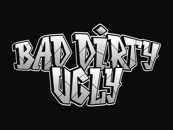 Bad Dirty Ugly Fráze Trippy Psychedelic Graffiti Style Písmena Vector — Stockový vektor