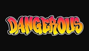Tehlikeli kelime graffiti tarzı harfler. Vektör el çizimi çizgi film logosu Tehlikeli illüstrasyon. Komik havalı garip mektuplar, moda, graffiti tarzı baskı tişörtü, poster konsepti.