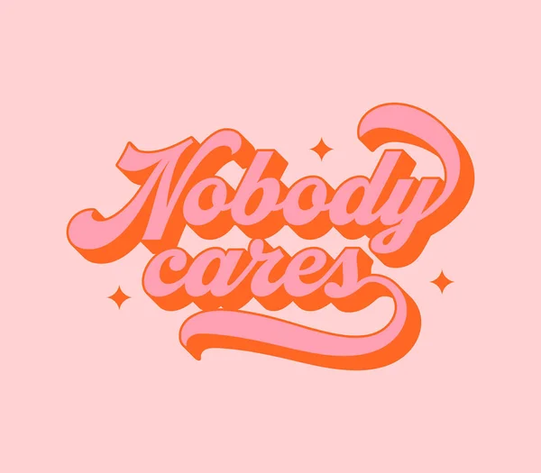 Nobody Cares Vintage Typography Art Quote Funny Rude Lettering Text — 图库矢量图片