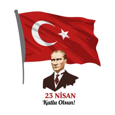 Atatürk portresi, Türk bayrağı ve 23 Nisan Ulusal Egemenlik ve Çocuk Günü metni