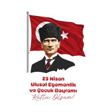 Atatürk portresi, Türk bayrağı ve 23 Nisan Ulusal Egemenlik ve Çocuk Günü metni
