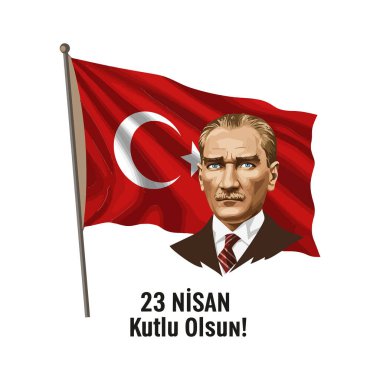 Atatürk portresi, Türk bayrağı ve 23 Nisan Ulusal Egemenlik ve Çocuk Günü metni