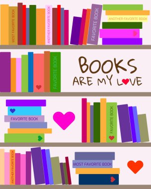 Uluslararası Kitap Aşıkları Günü 'nün posterleri ve kutsal kitaplar benim aşkımdır. Raflarda kalpler tarafından çerçevelenmiş bir sürü renkli kitap var.