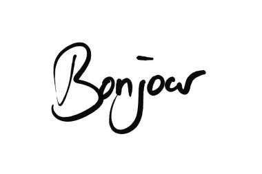 Bonjour, beyaz üzerine siyah el yazısı. 