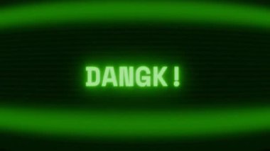 Old green CRT screen showing text DANGER appearing in random glitch and coding style