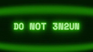 Old green CRT screen showing text DO NOT ENTER appearing in random glitch and coding style