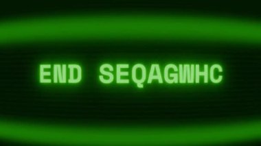 Old green CRT screen showing text END SEQUENCE appearing in random glitch and coding style