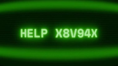 Old green CRT screen showing text HELP NEEDED appearing in random glitch and coding style