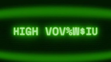 Old green CRT screen showing text HIGH VOLTAGE! appearing in random glitch and coding style