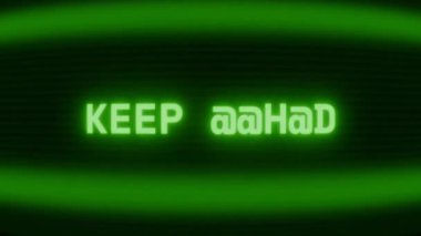 Old green CRT screen showing text KEEP GOING appearing in random glitch and coding style