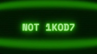 Old green CRT screen showing text NOT FOUND appearing in random glitch and coding style