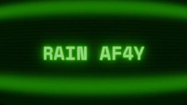 Old green CRT screen showing text RAIN STOP appearing in random glitch and coding style