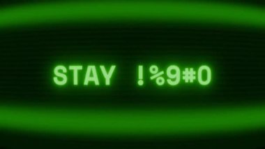 Old green CRT screen showing text STAY SAFE! appearing in random glitch and coding style