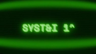 Old green CRT screen showing text SYSTEM ON appearing in random glitch and coding style