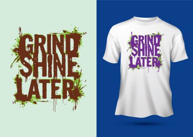 Öğüt şimdi, parlat sonra slogan sprey boyayla resim tipografi motivasyon alıntısı tişört tasarımı şablonu