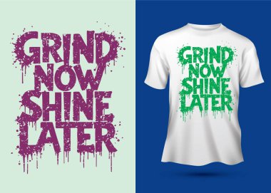 Öğüt şimdi, parlat sonra slogan sprey boyayla resim tipografi motivasyon alıntısı tişört tasarımı şablonu