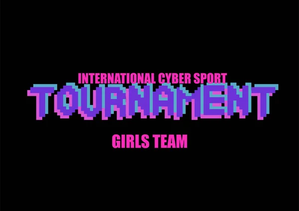 International Cyber Sport Tournament Girls Team Phrase Written Fonts Dominance — Stok Vektör