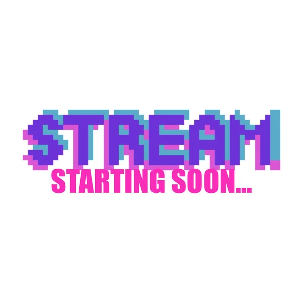 stock vector Stream starting soon. Phrase written in a to fonts, including bold uppercase in a pixel art style. Vector design isolated on white background.