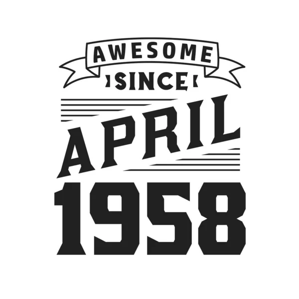 Awesome April 1958 Born April 1958 Retro Vintage Birthday — Stock Vector