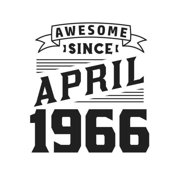 Awesome April 1966 Born April 1966 Retro Vintage Birthday — Stock Vector