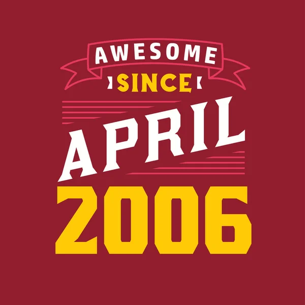 Geweldig Sinds April 2006 Geboren April 2006 Retro Vintage Verjaardag — Stockvector