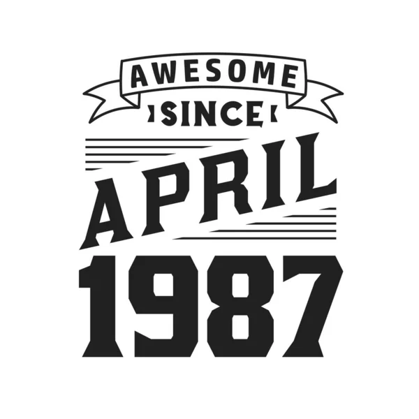 Awesome April 1987 Born April 1987 Retro Vintage Birthday — Stock Vector