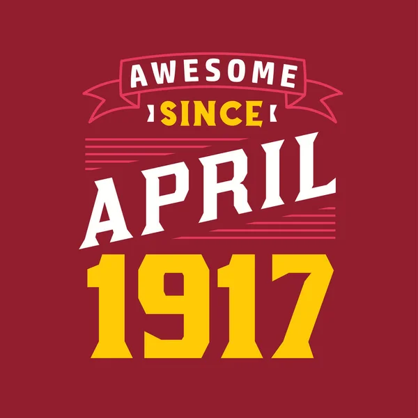 Nisan 1917 Den Beri Harika Nisan 1917 Doğdu Retro Vintage — Stok Vektör