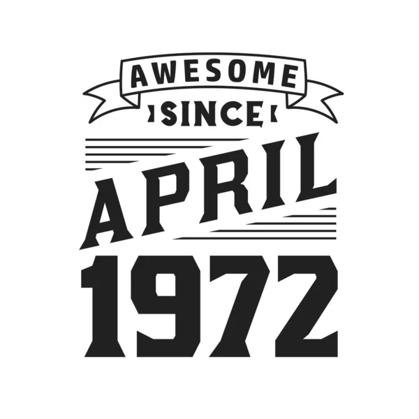 Awesome April 1972 Born April 1972 Retro Vintage Birthday — Stock Vector