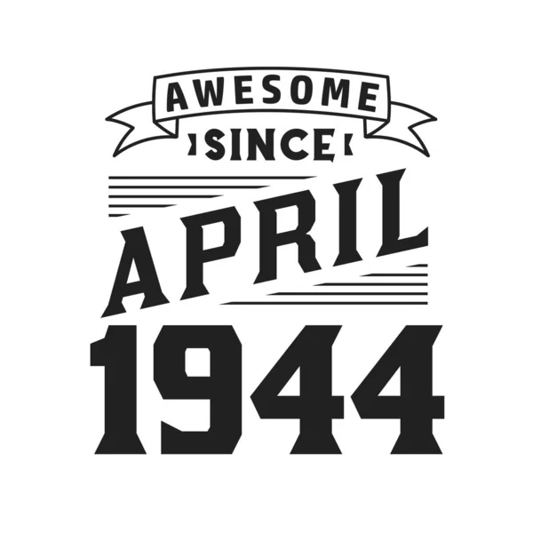 Awesome April 1944 Born April 1944 Retro Vintage Birthday — Stock Vector