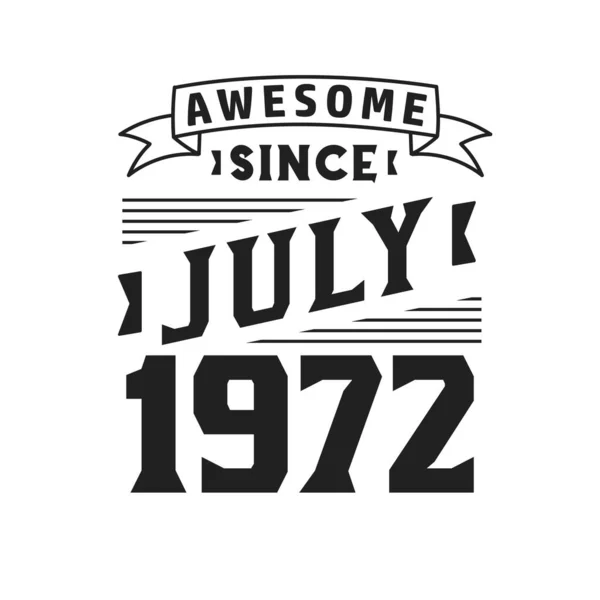 Rått Siden Juli 1972 Født Juli 1972 Retro Vintage Fødselsdag – stockvektor