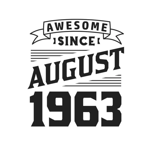 Awesome August 1963 Born August 1963 Retro Vintage Birthday — Stock Vector