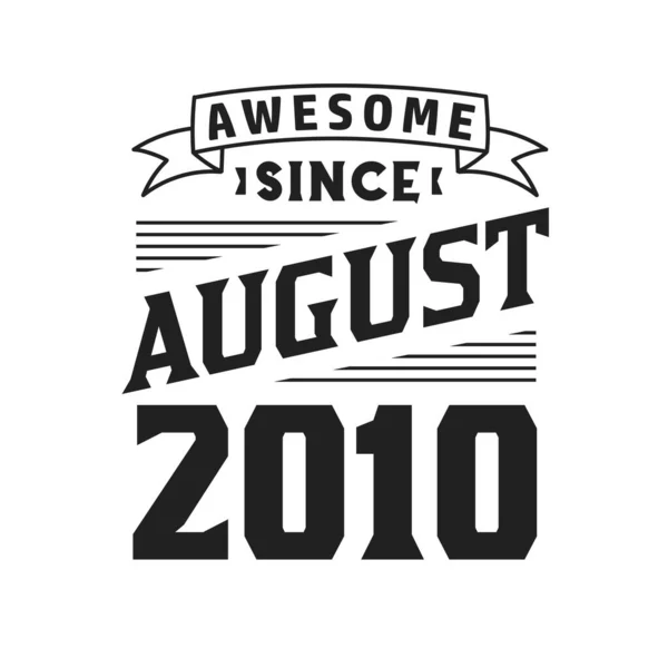 Impresionante Desde Agosto 2010 Nacido Agosto 2010 Retro Vintage Cumpleaños — Archivo Imágenes Vectoriales